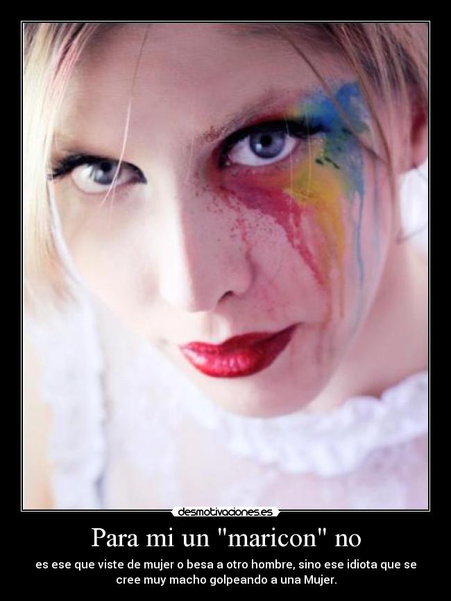 Para mi un maricon no -