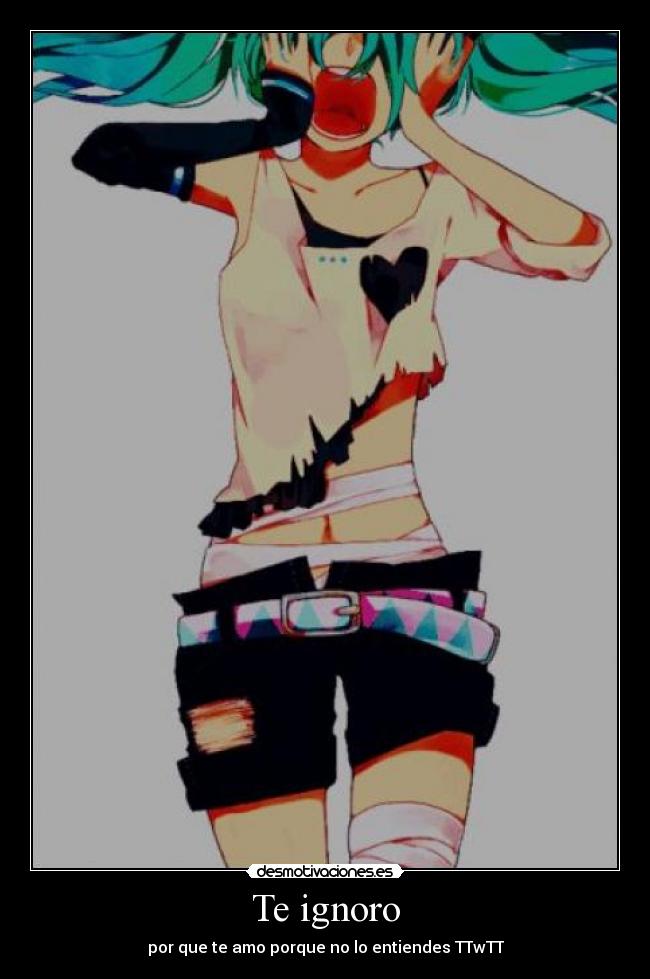 Te ignoro -