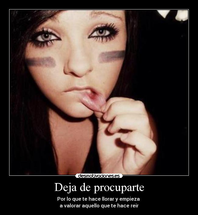 Deja de procuparte - 