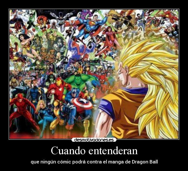 Cuando entenderan - que ningún cómic podrá contra el manga de Dragon Ball