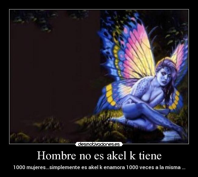 Hombre no es akel k tiene -