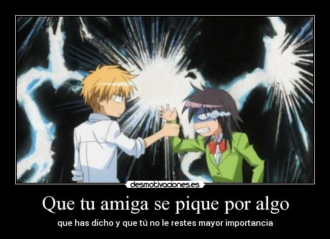 Que tu amiga se pique por algo - 