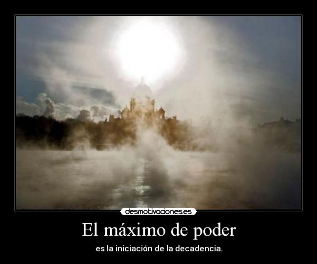 carteles poder decadencia gibson2528 desmotivaciones