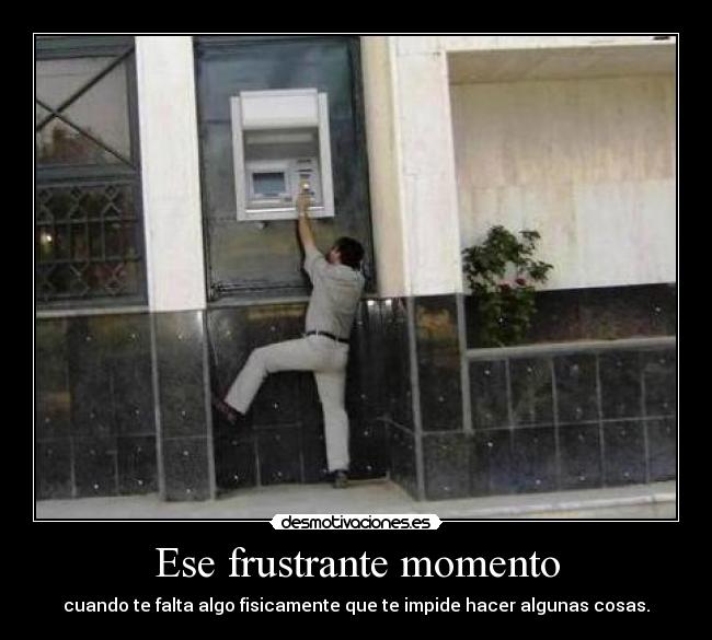 Ese frustrante momento - 