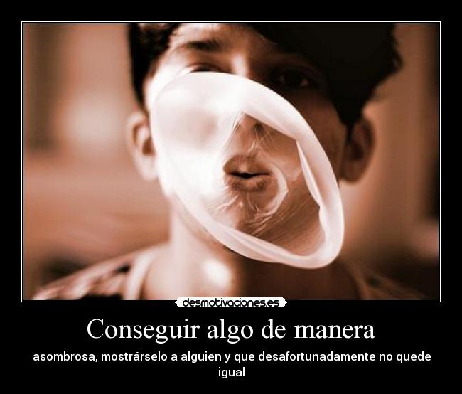 Conseguir algo de manera - 