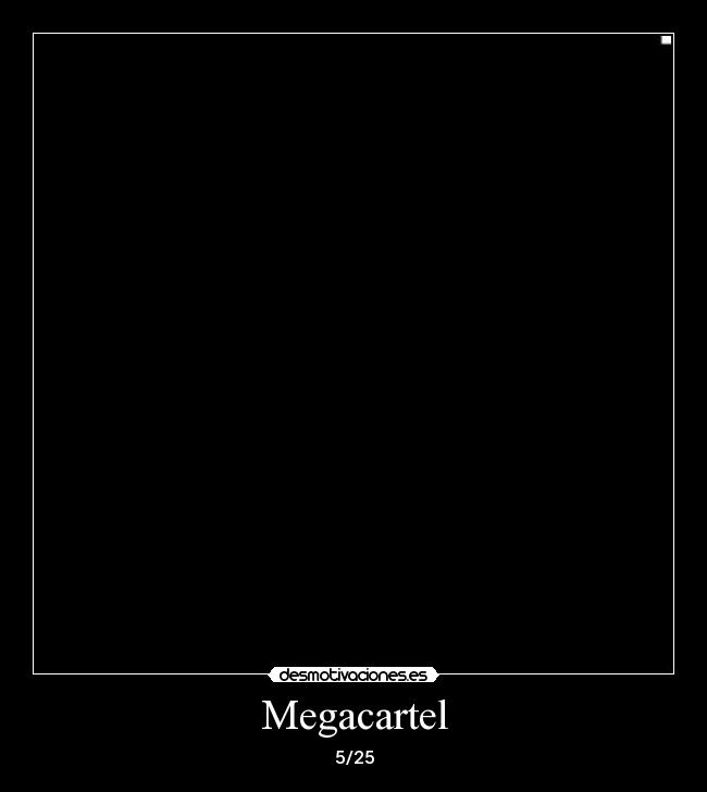 Megacartel - 5/25