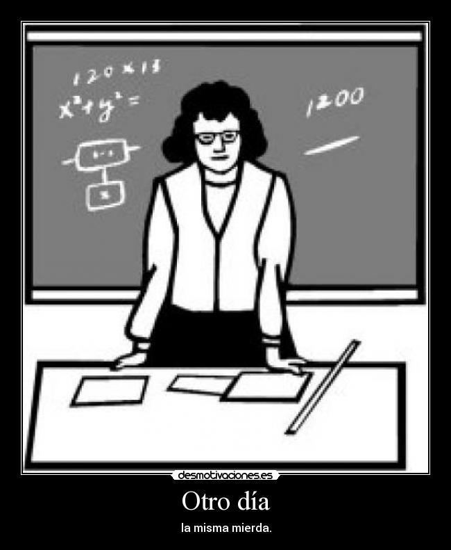 Otro día - la misma mierda.