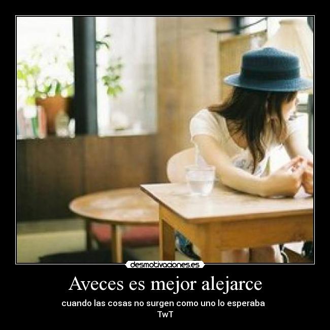 Aveces es mejor alejarce - 