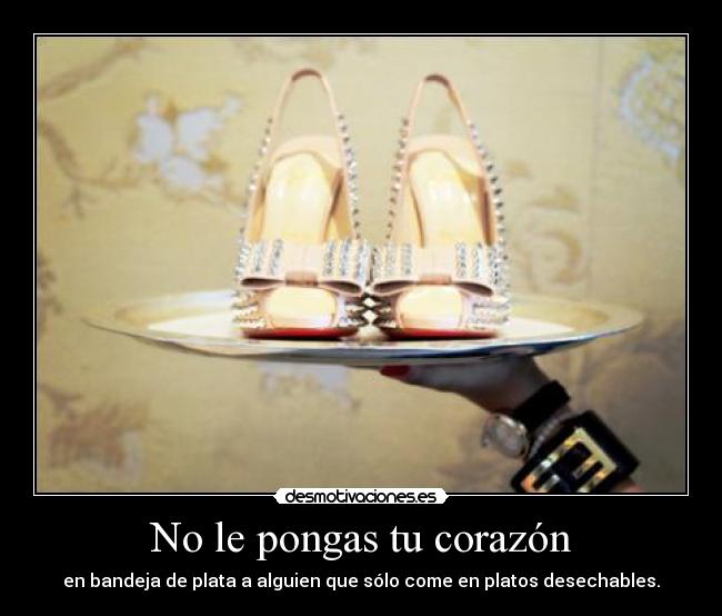 No le pongas tu corazón - 