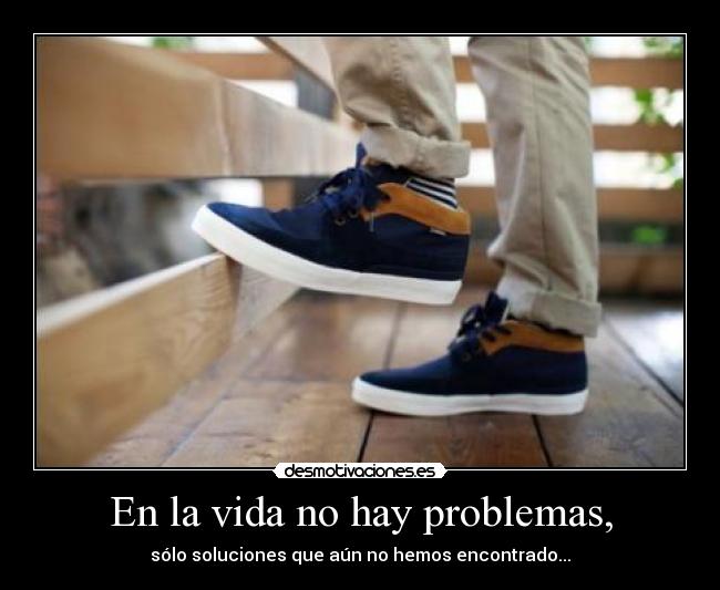 carteles vida problemas problemas solucion johnohmylovato desmotivaciones