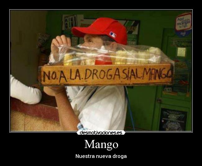 Mango - Nuestra nueva droga