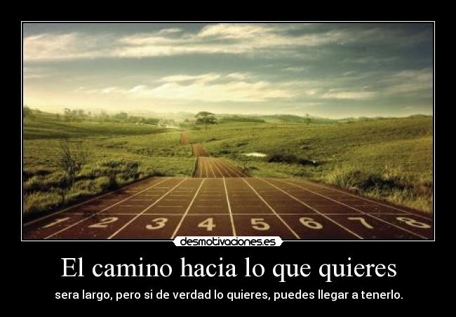 El camino hacia lo que quieres - 