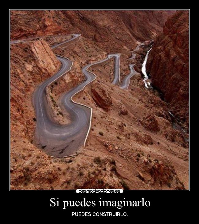 Si puedes imaginarlo - PUEDES CONSTRUIRLO.