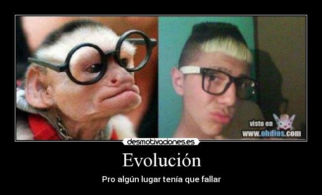 Evolución - Pro algún lugar tenía que fallar