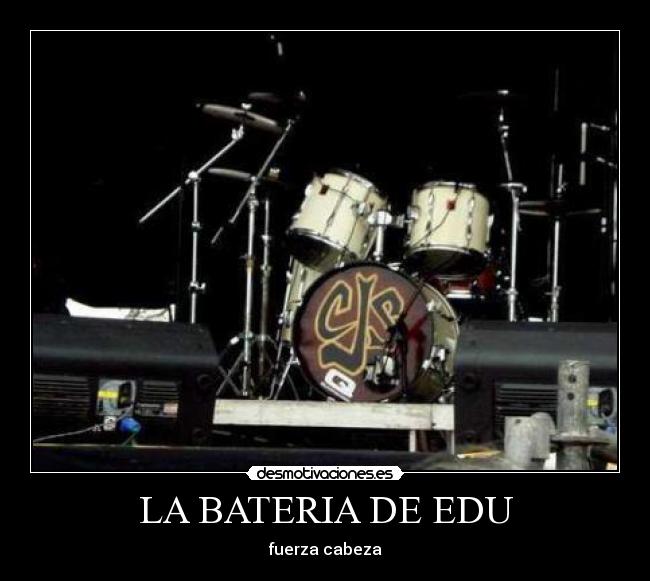 LA BATERIA DE EDU - fuerza cabeza