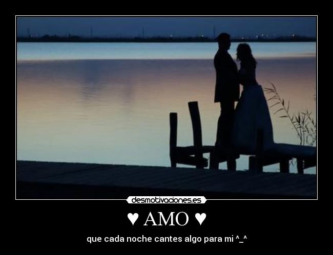 ♥ AMO ♥ - que cada noche cantes algo para mi ^_^