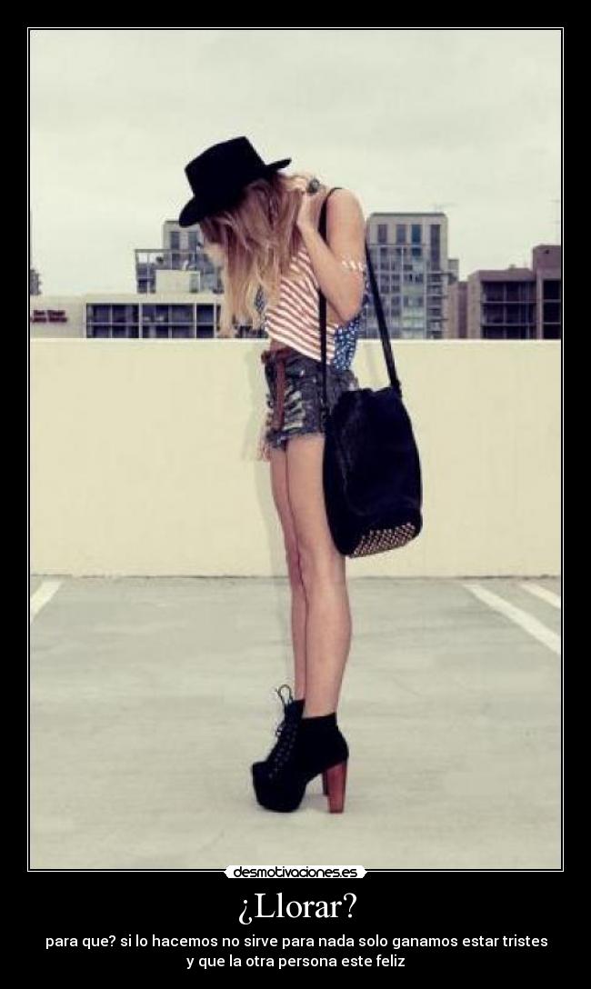 ¿Llorar? -