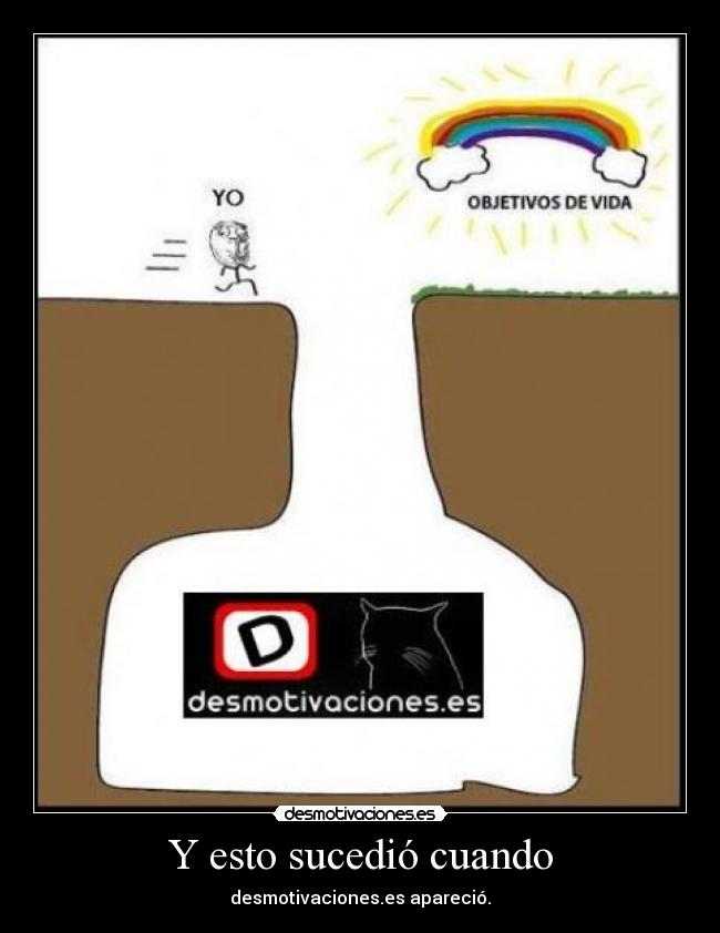 Y esto sucedió cuando - 