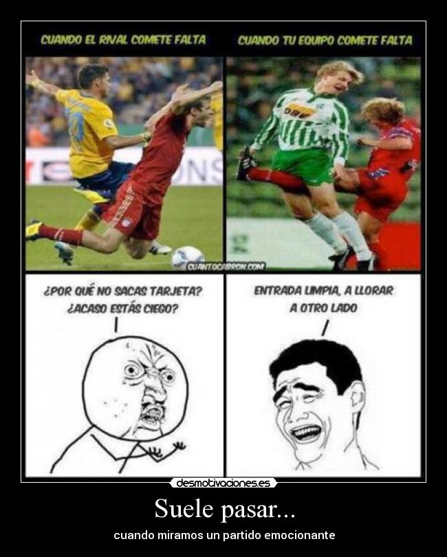 Suele pasar... - cuando miramos un partido emocionante