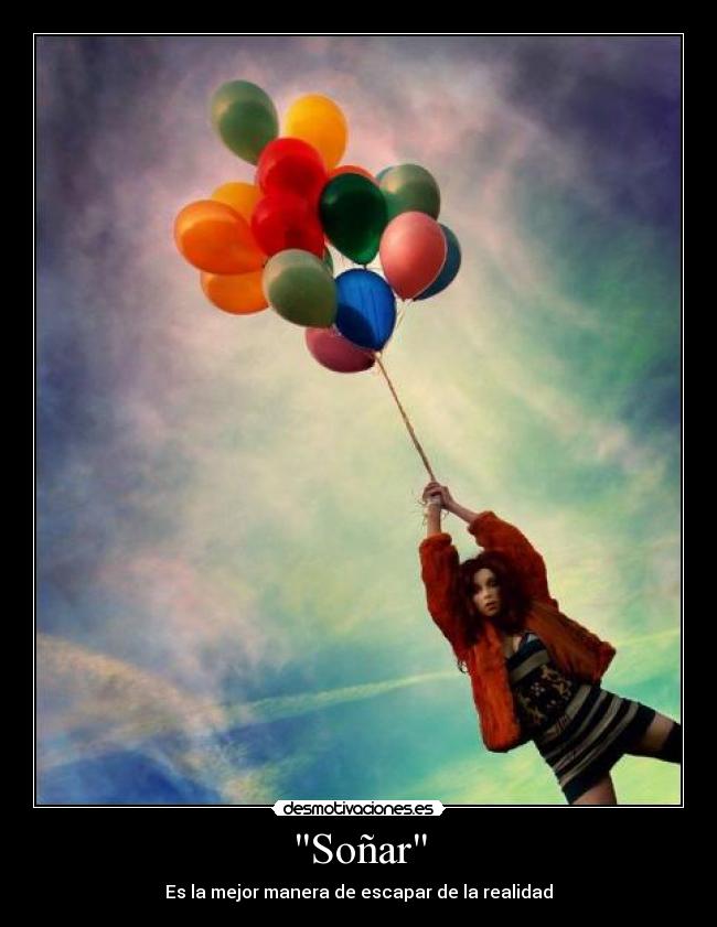 Soñar - Es la mejor manera de escapar de la realidad