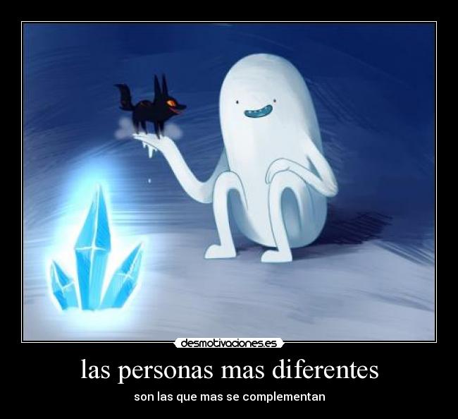 las personas mas diferentes - son las que mas se complementan