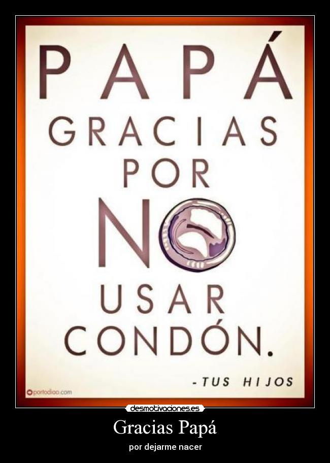 Gracias Papá - por dejarme nacer