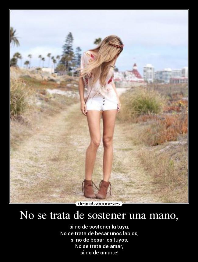 No se trata de sostener una mano, -