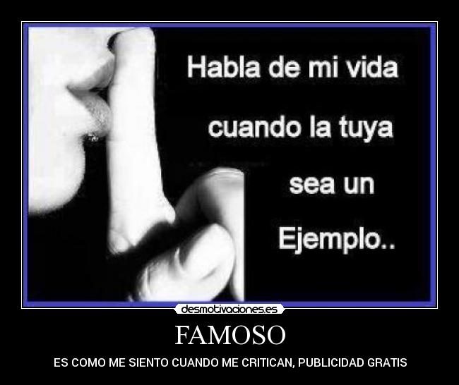 FAMOSO - ES COMO ME SIENTO CUANDO ME CRITICAN, PUBLICIDAD GRATIS