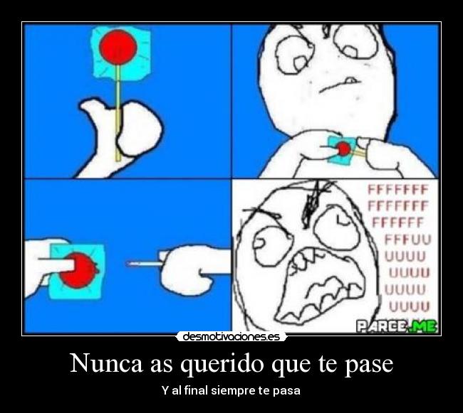 Nunca as querido que te pase - 