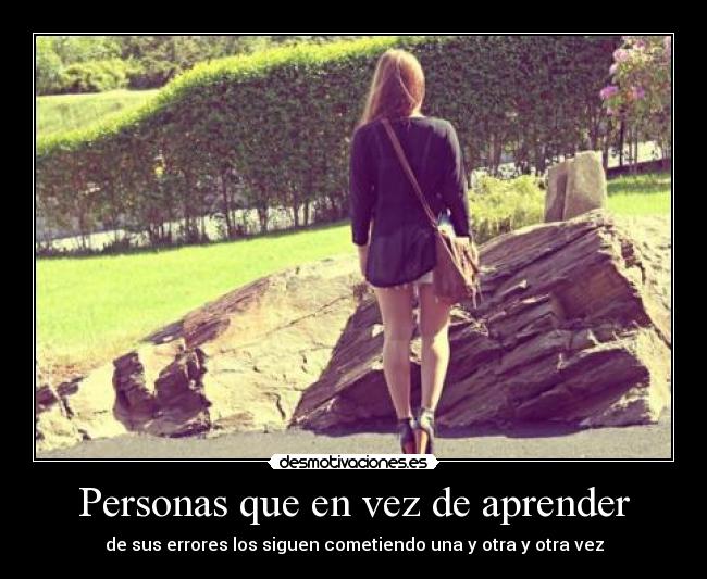 Personas que en vez de aprender - 