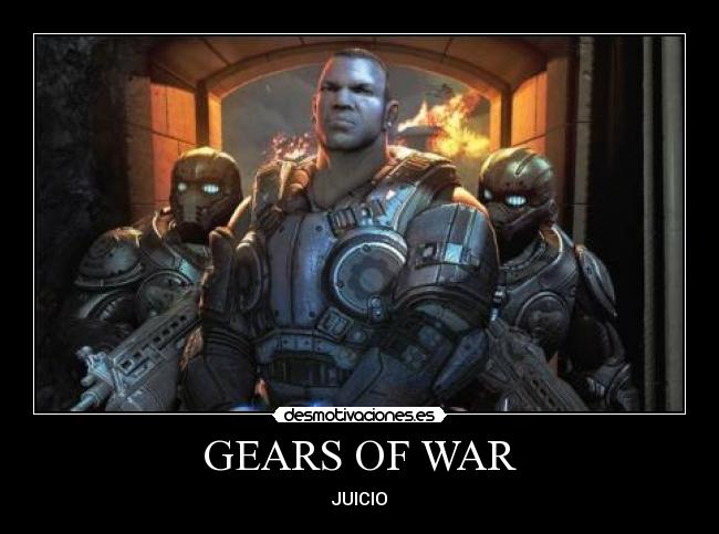 GEARS OF WAR - JUICIO