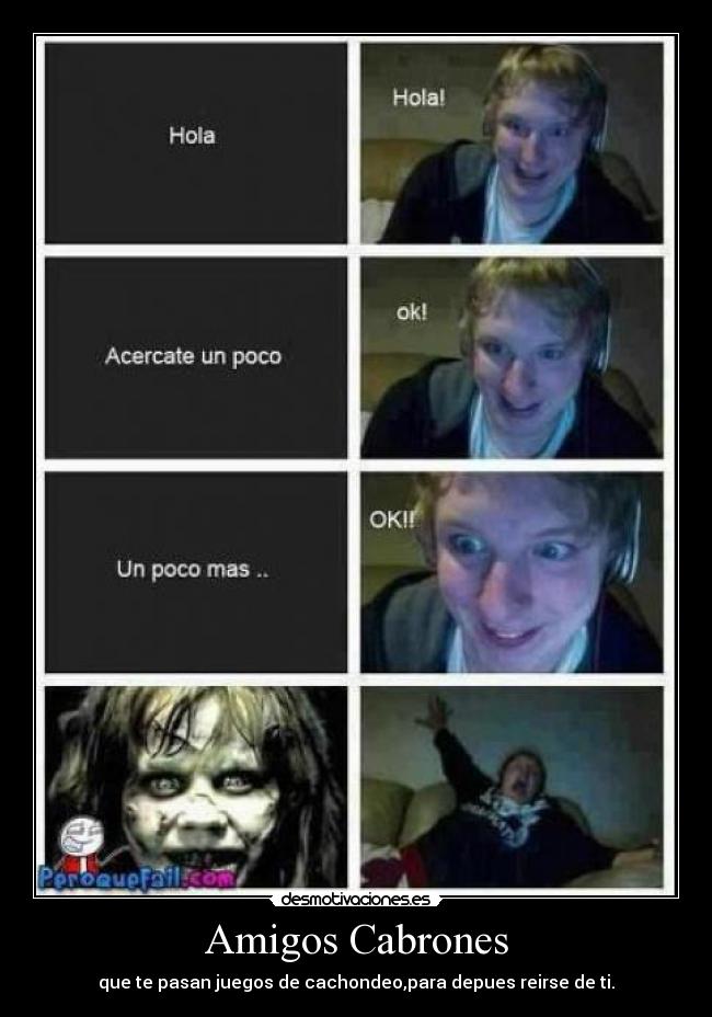 Amigos Cabrones - que te pasan juegos de cachondeo,para depues reirse de ti.