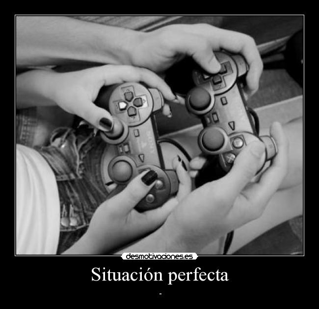 Situación perfecta - ♥-♥
