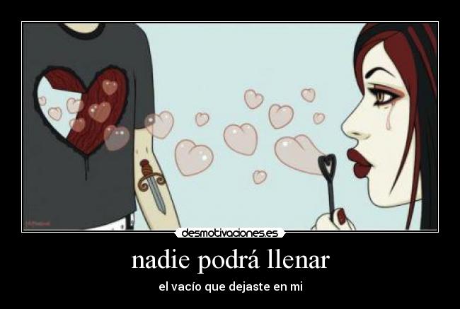 nadie podrá llenar - el vacío que dejaste en mi