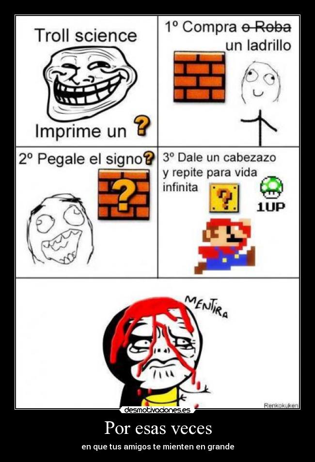 Por esas veces - en que tus amigos te mienten en grande