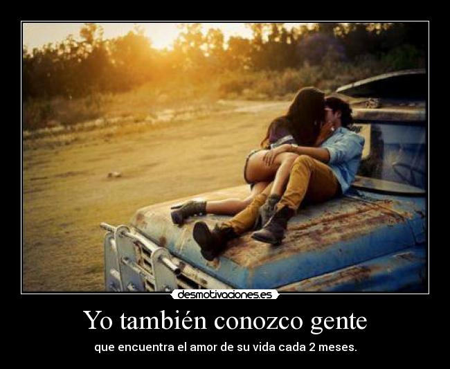 Yo también conozco gente -