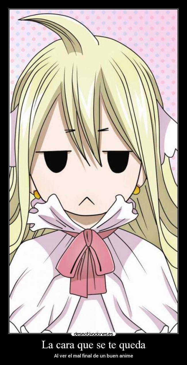 La cara que se te queda - Al ver el mal final de un buen anime