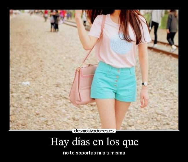 Hay días en los que -