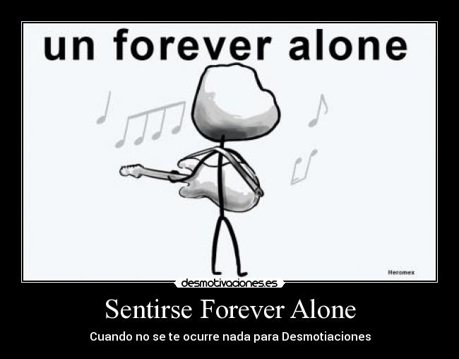 Sentirse Forever Alone -