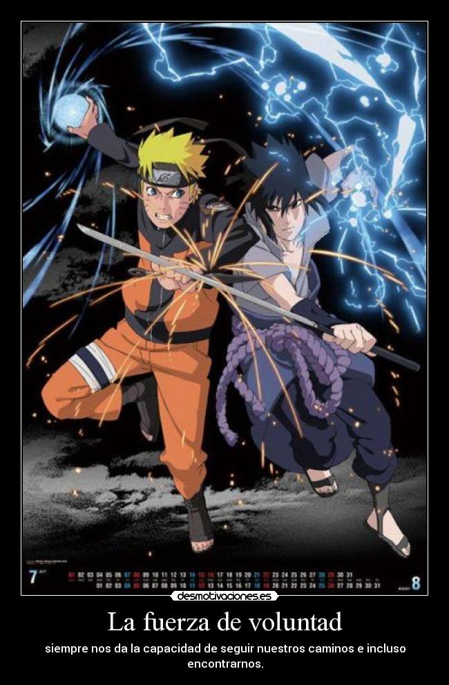La fuerza de voluntad - siempre nos da la capacidad de seguir nuestros caminos e incluso encontrarnos.