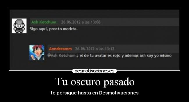 Tu oscuro pasado - te persigue hasta en Desmotivaciones