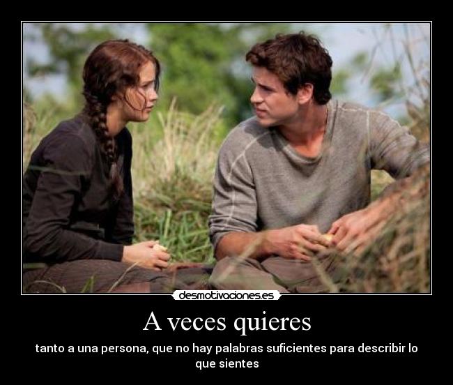 A veces quieres - tanto a una persona, que no hay palabras suficientes para describir lo que sientes