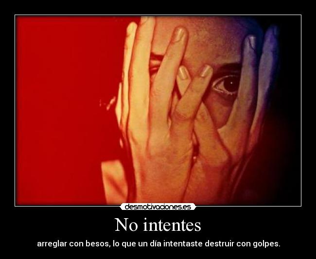 No intentes - 