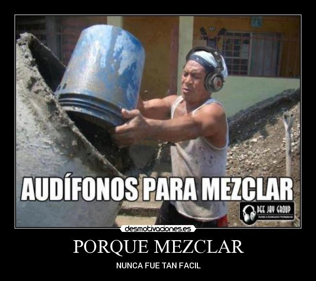 PORQUE MEZCLAR - NUNCA FUE TAN FACIL