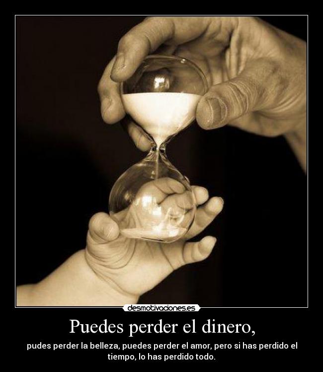 carteles dinero dinero belleza amor tiempo todo perder desmotivaciones