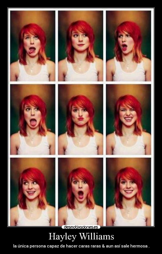 Hayley Williams - la única persona capaz de hacer caras raras & aun así sale hermosa♥.