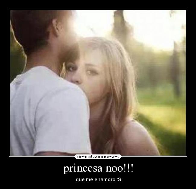 princesa noo!!! - que me enamoro :S