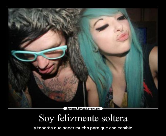 Soy felizmente soltera - 