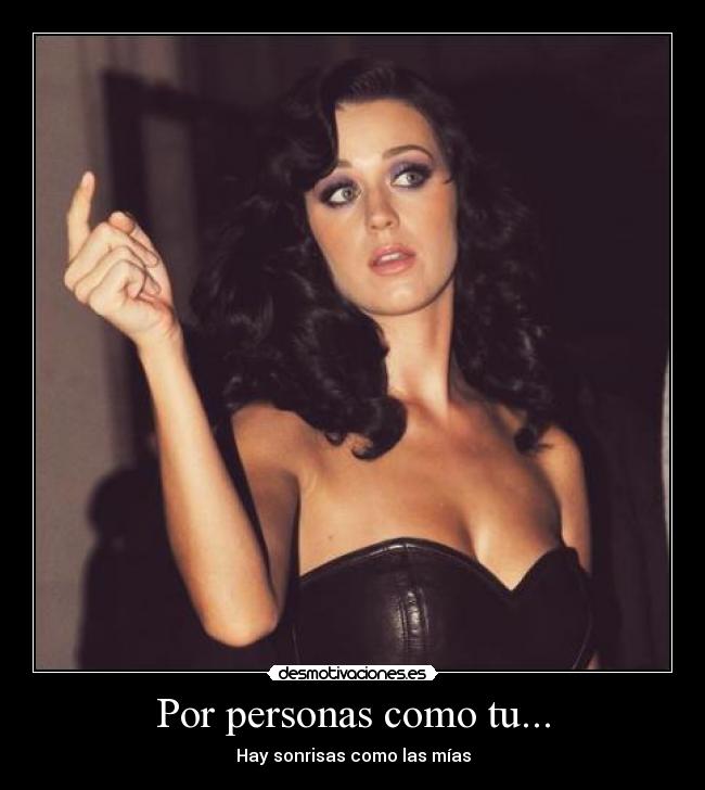 Por personas como tu... - Hay sonrisas como las mías