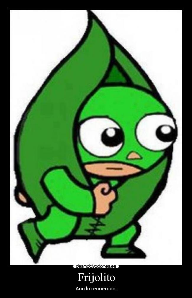 Frijolito - Aun lo recuerdan.